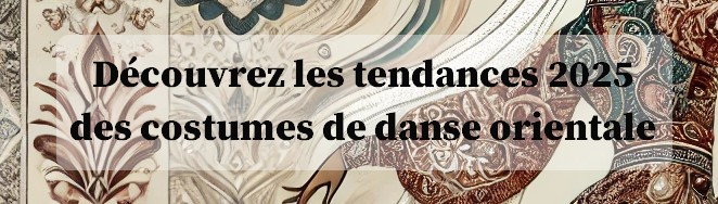 Découvrez les tendances 2025 des costumes de danse orientale